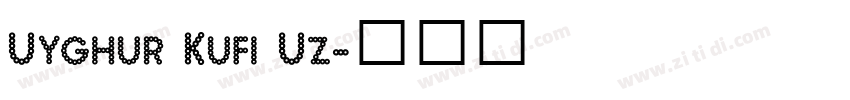 Uyghur Kufi Uz字体转换 Uyghur Kufi Uz字体转换